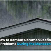 monsoon roofing problems