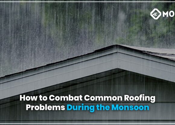 How to Combat Common Roofing Problems During the Monsoon