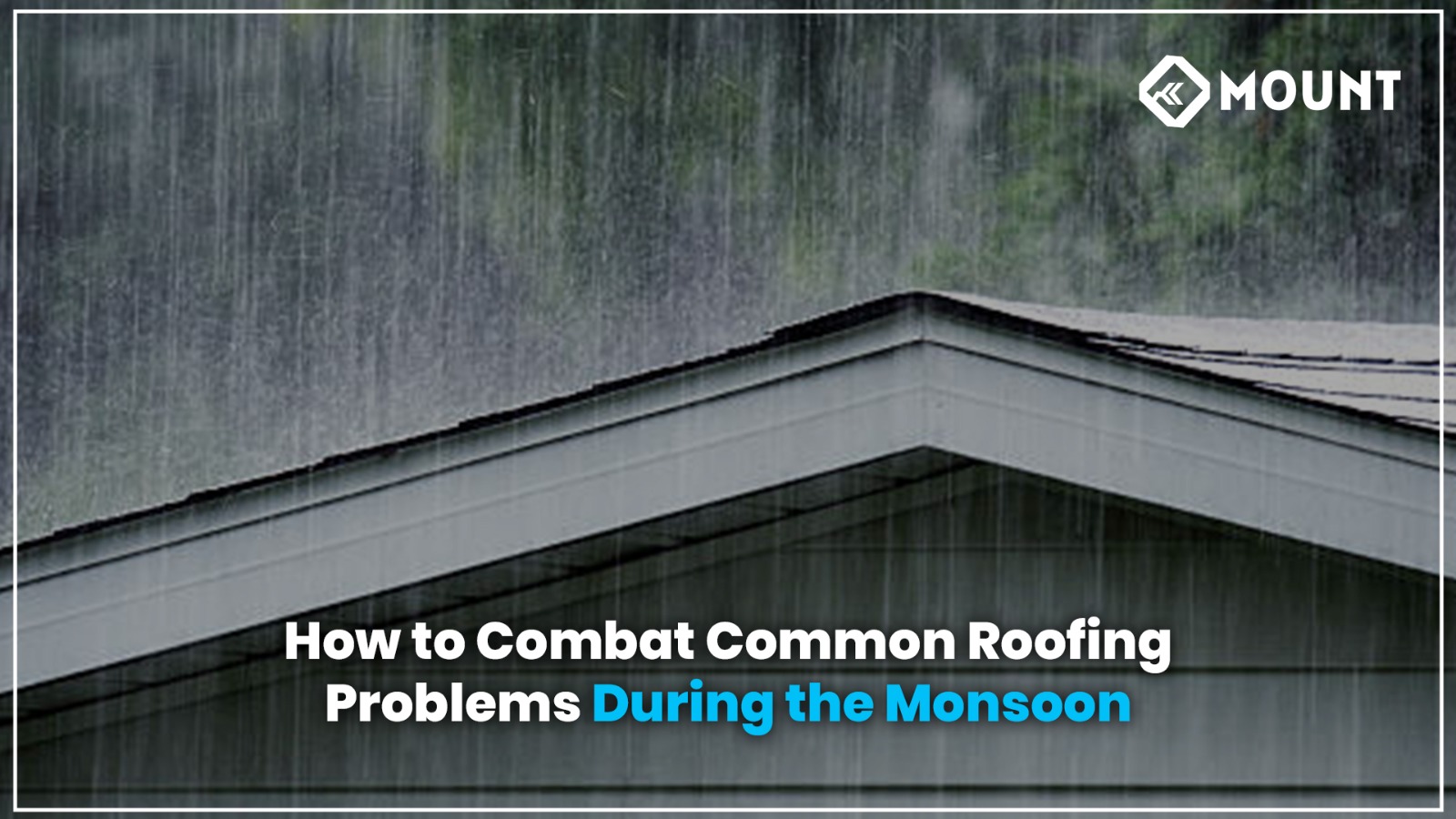 monsoon roofing problems