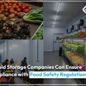 How Cold Storage Companies Can Ensure Compliance with Food Safety Regulations