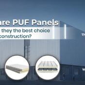 What Are PUF Panels and Why Are They the Best Choice for Modern Construction?