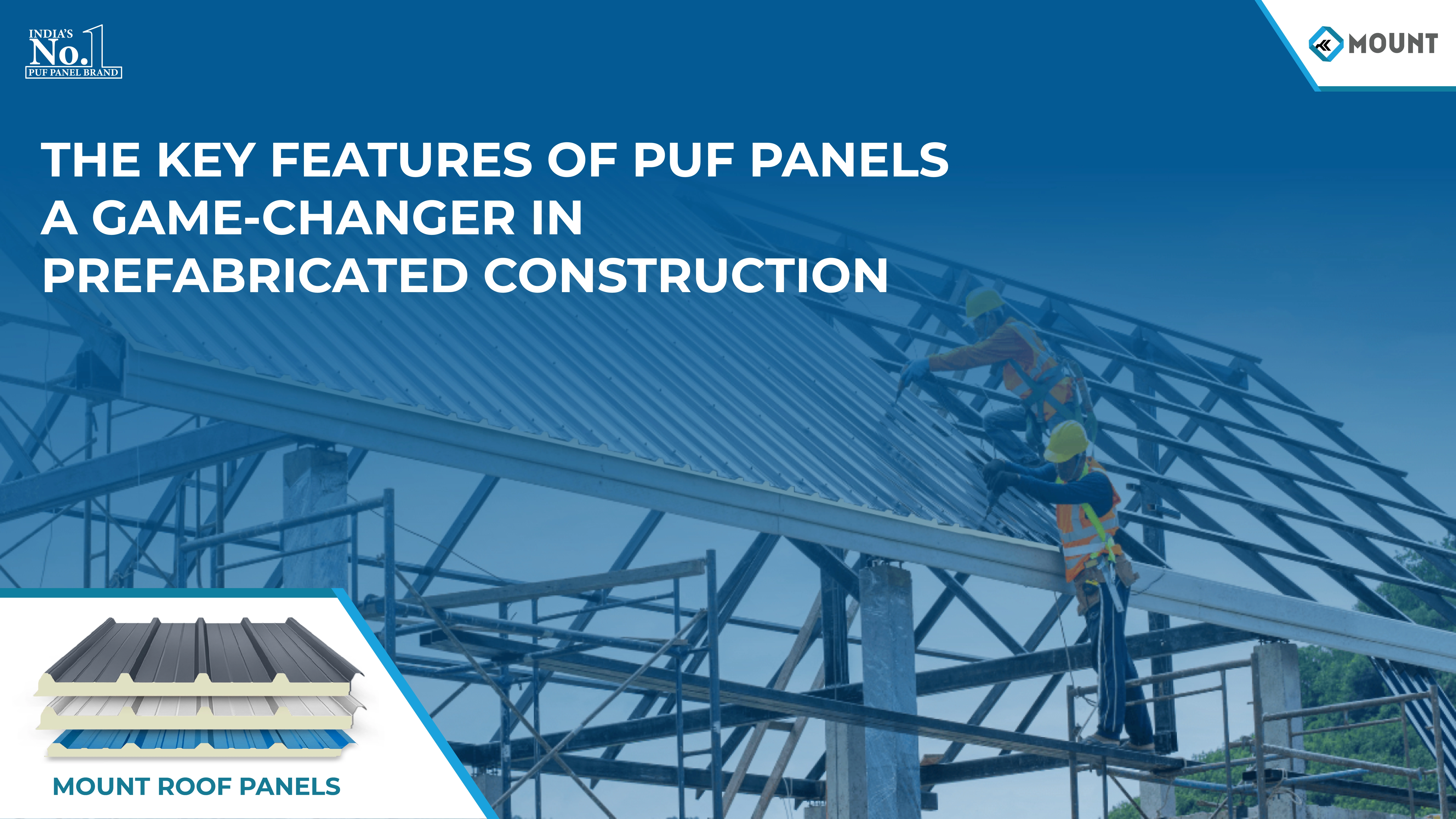 The Key Features of PUF Panels: A Game-Changer in Prefabricated Construction
