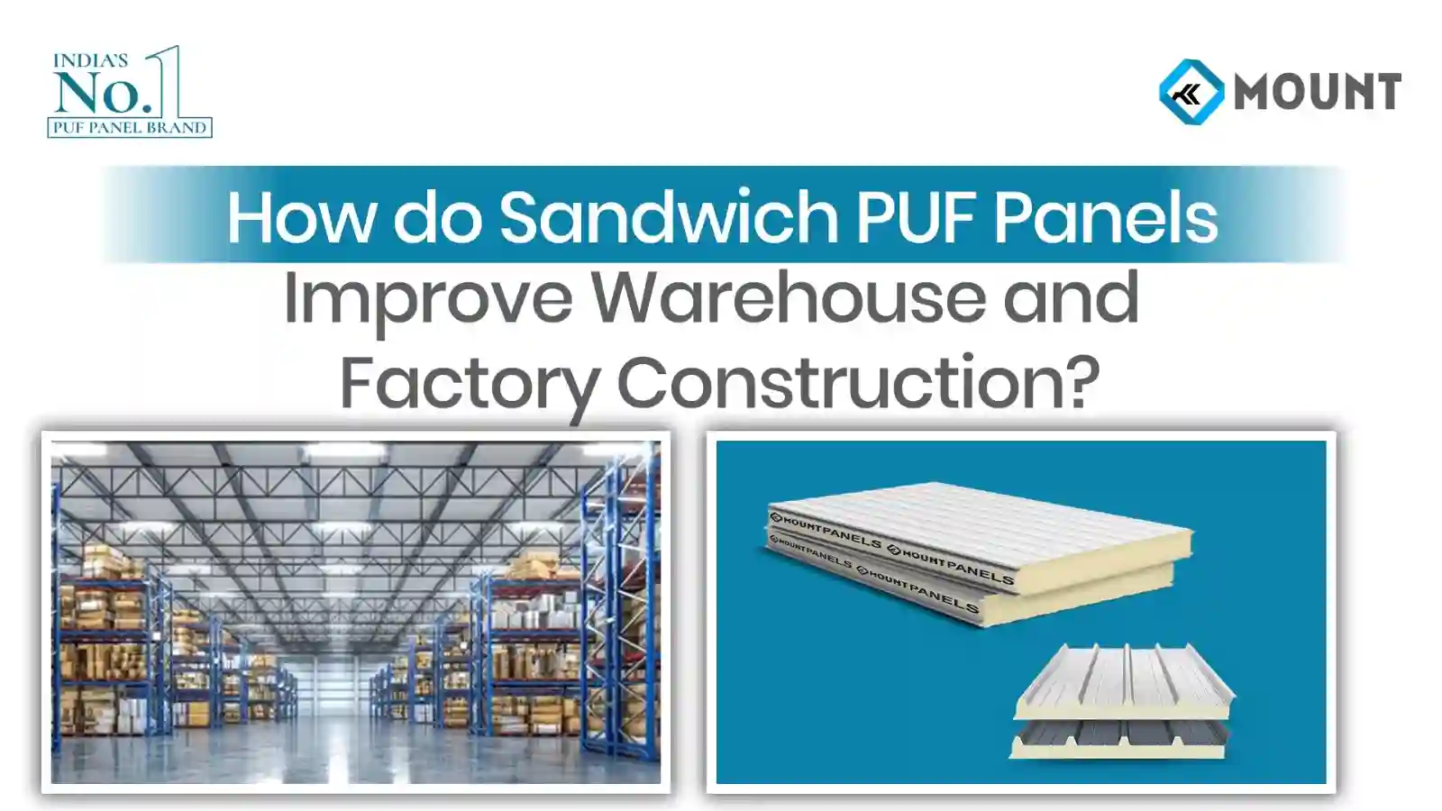 How do Sandwich PUF Panels Improve Warehouse and Factory Construction?