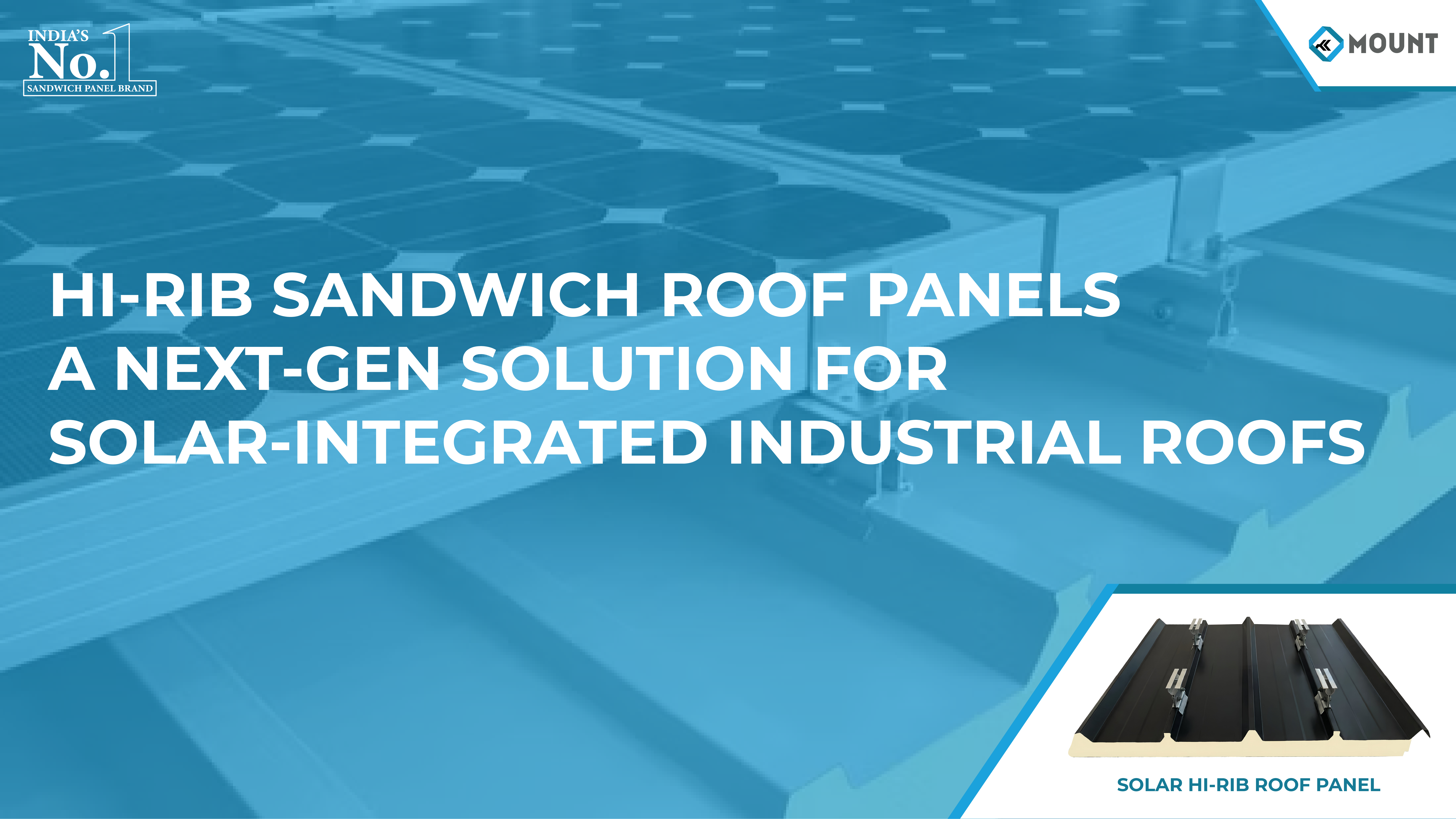 Hi-Rib Sandwich Roof Panels: A Next-Gen Solution for Solar-Integrated Industrial Roofs
